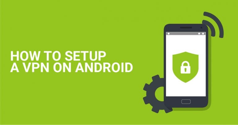 How to Set Up a VPN on All Android Phones & Devices in 2026