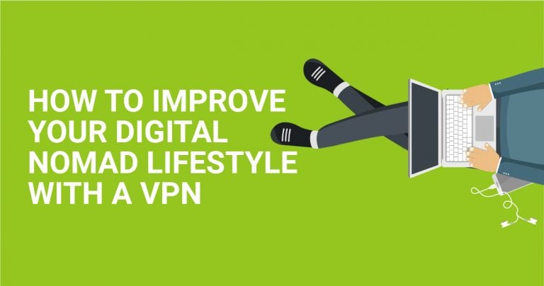 How to Improve Your Digital Nomad Life with a VPN