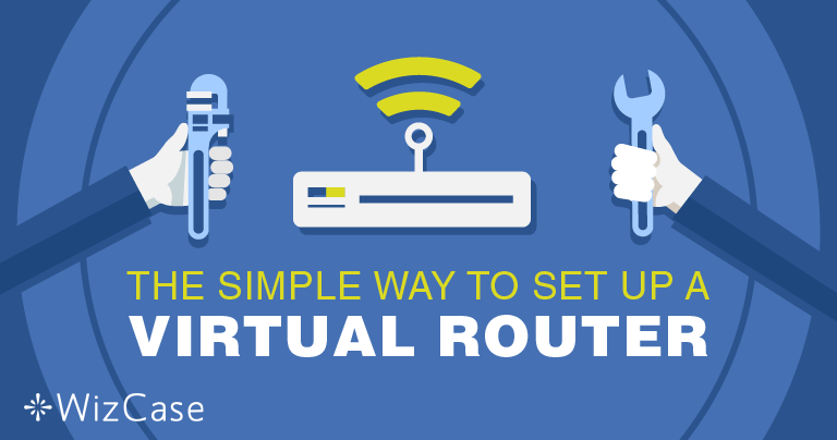 Setting Up a Virtual Router on Windows With a VPN