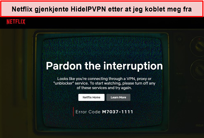 Skjermbilde av Netflix-feil da HideIPVPN-tilkoblingen falt.