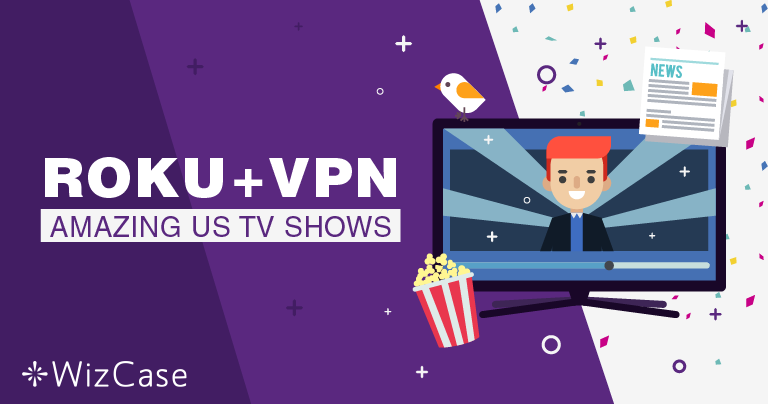 Roku & VPN &ndash; The Best to Use & How to Easily Install in 2026