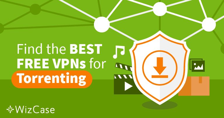 5 Best Free Torrenting VPNs &mdash; Fast & Safe Torrenting in 2026