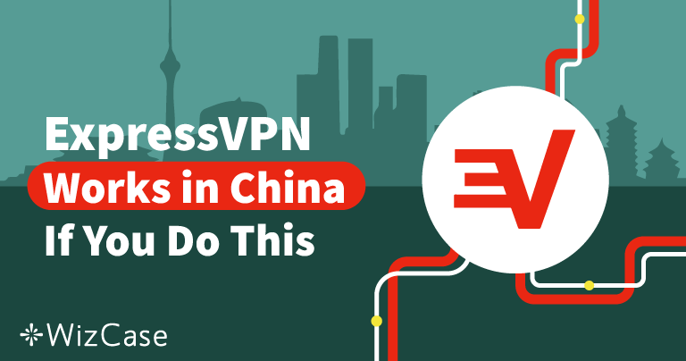 Does ExpressVPN Work in China? Here&rsquo;s How to Use It in 2026