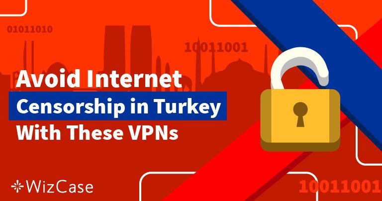 4 Best VPNs to Avoid Government Snooping in Turkey
