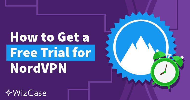 How to Get a NordVPN Free Trial for 7 & 30 Days (2026 Guide)