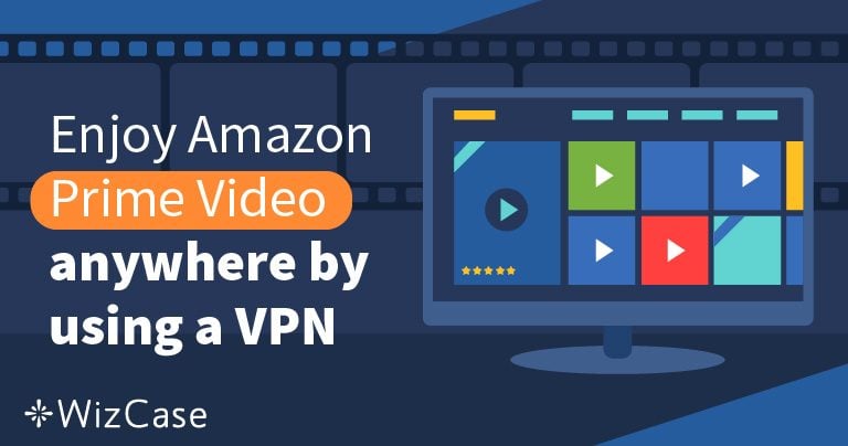 5 Best VPNs for Amazon Prime Video That Still Work in 2022