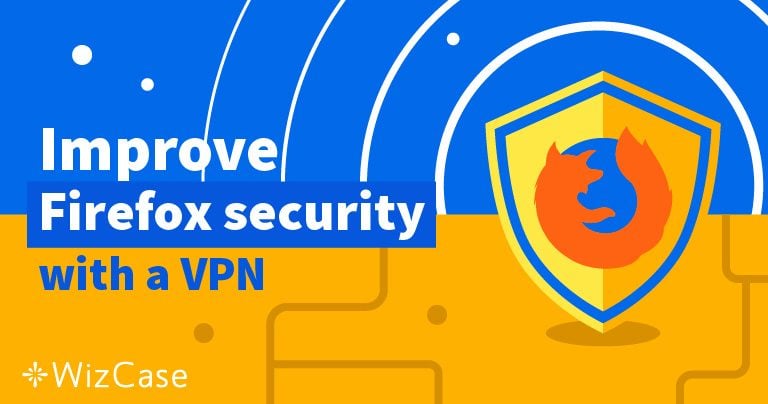 Best Firefox VPN Extensions 2026: Free & Premium Add-Ons