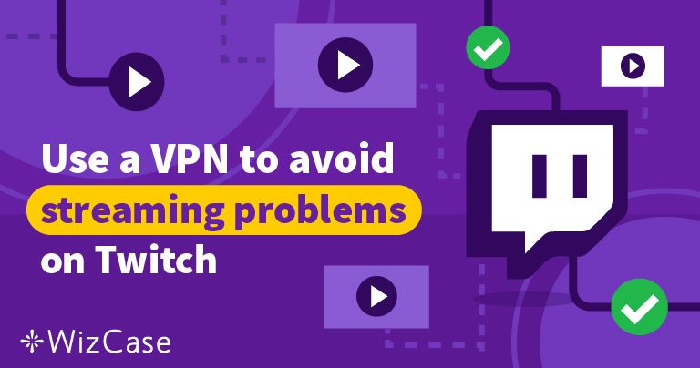 4 Best VPNs For Twitch