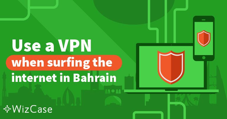 The Best VPN for Bahrain