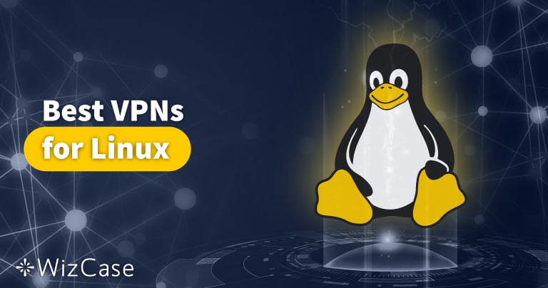 7 Best Linux VPNs in 2024 and Which to Avoid