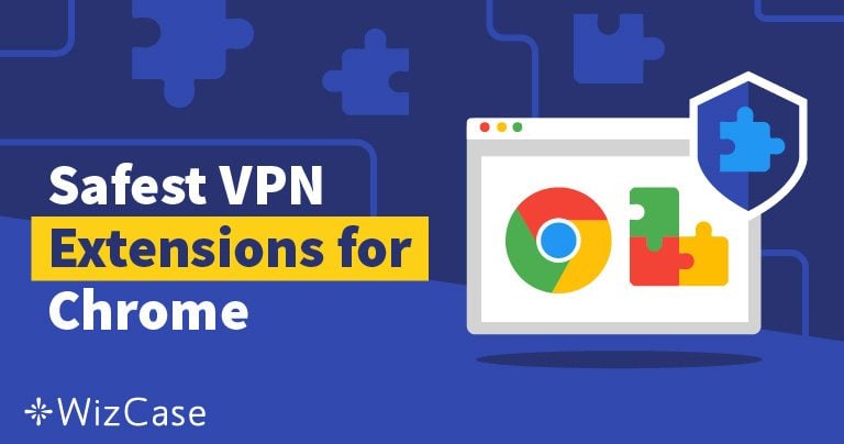 5 Best Chrome Proxies & VPN Extensions in 2022 (2 Are FREE)
