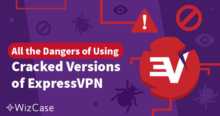 ExpressVPN Crack: The Dangers of Using Pirated VPN Software