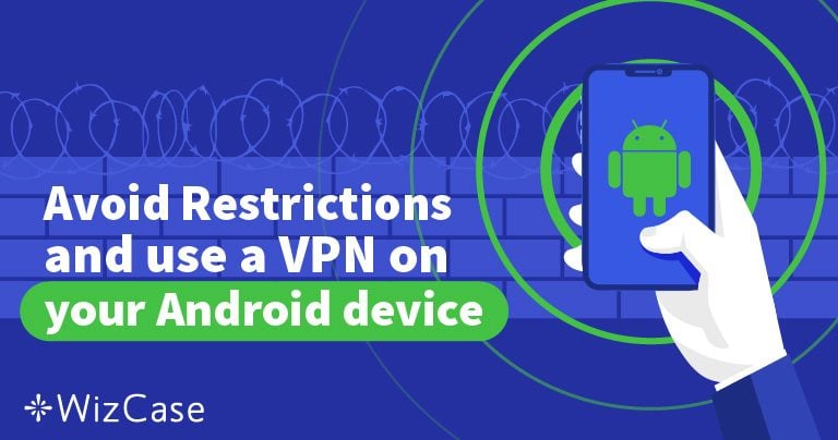 7 Best VPNs for Android – Tested & Safe Android Apps (2024)