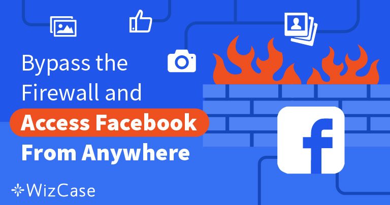 5 Ways to Access Facebook if It’s Blocked at School or Work