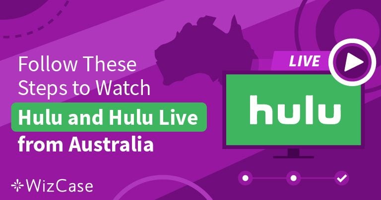 How to Watch Hulu and Hulu Live from Australia