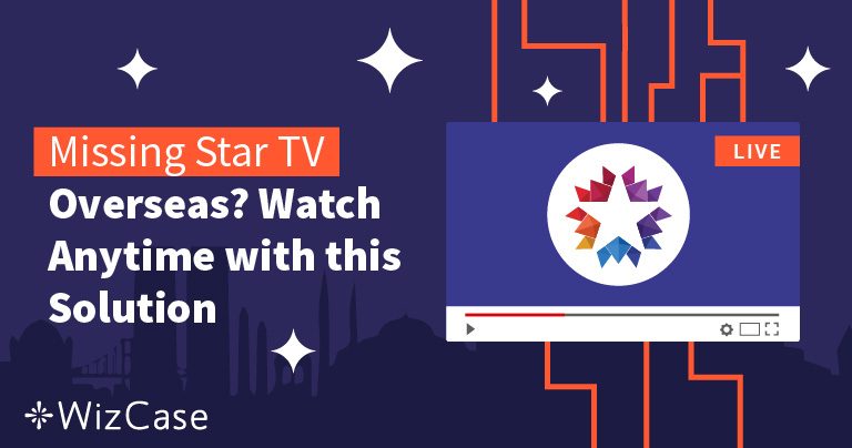 Missing Star TV Overseas? Watch Anytime with this Solution
