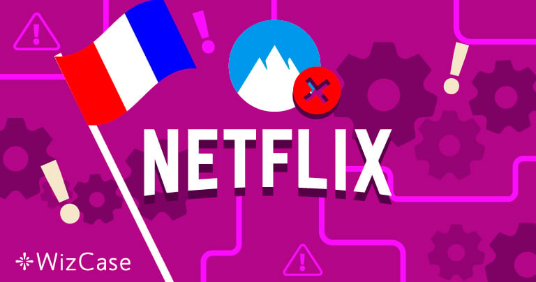 Nordvpn Isn T Working With Netflix France Try These 4 Solutions
