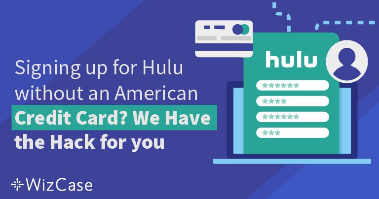 The Top 5 Ways to Pay for Hulu Outside the US (Updated 2022)
