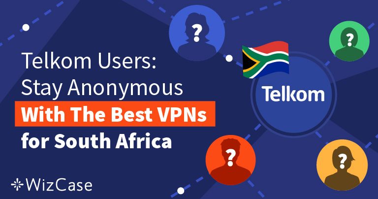 3 Best VPNs for Telkom Users to Access Geoblocked Content