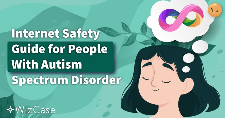 Internet Safety Guide for People With Autism Spectrum Disorder