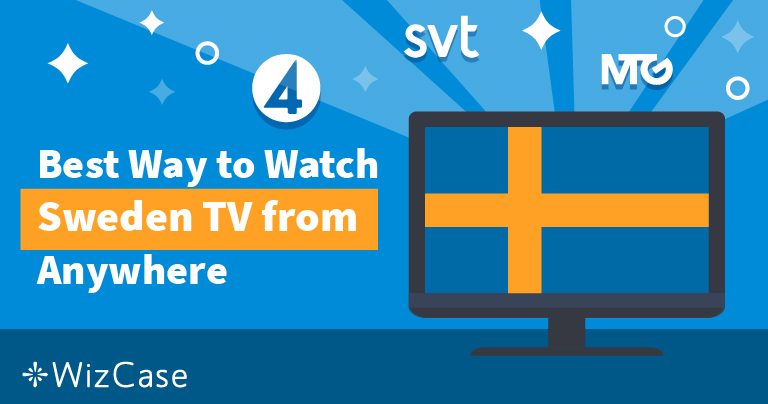 How to Watch Swedish TV From Anywhere — Tested in 2022