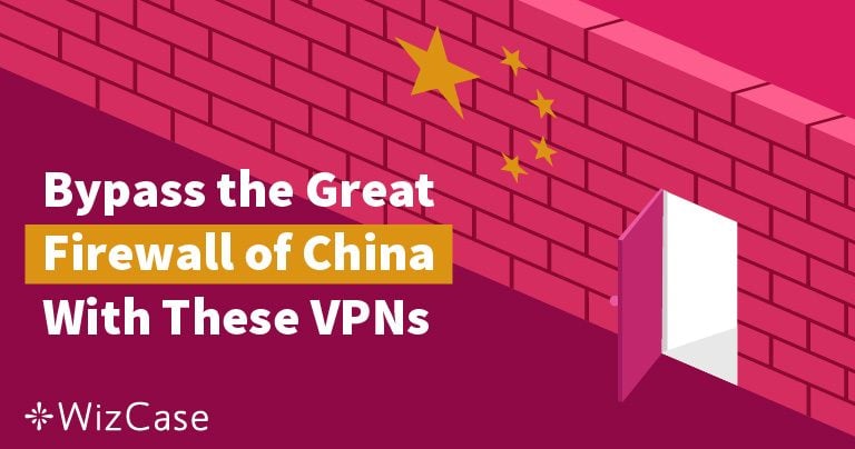 3 Best VPNs for China: Still Working (Tested in 2024)