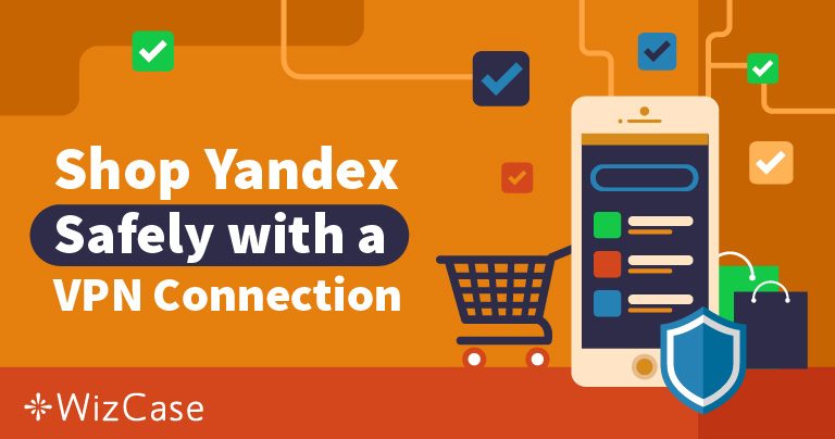 Shop Yandex Safely with a VPN Connection