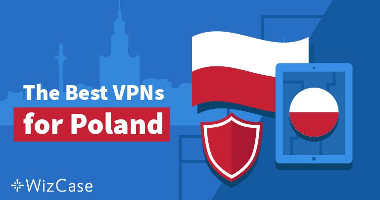 The Best VPNs for Poland to Avoid Data Retention