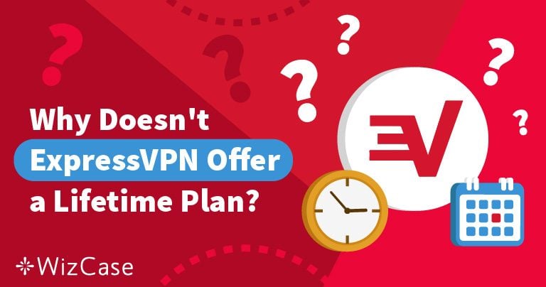 ExpressVPN&rsquo;s Lifetime Access &ndash; Can you get it in 2026?
