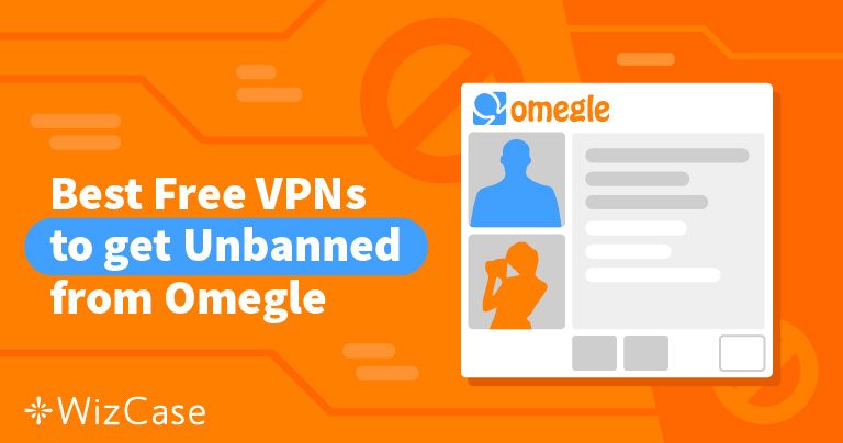 5 Best Free VPNs for Omegle in 2025 (That Still Work)