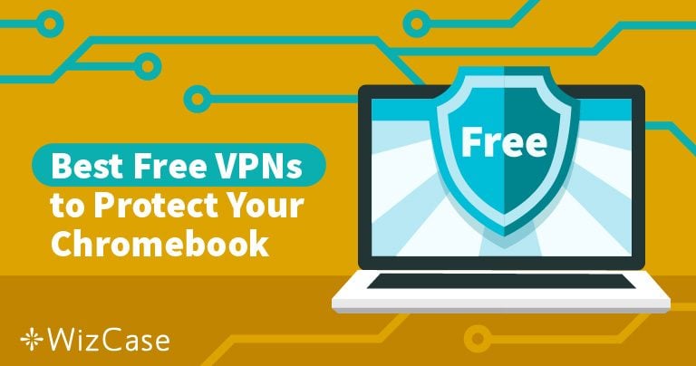 9 Best FREE VPNs for Chromebook in 2026 (+ Setup Guide)