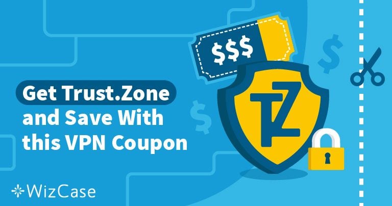 Valid Trust.Zone VPN Coupon: Save up to 71% Today (Tested 2024)