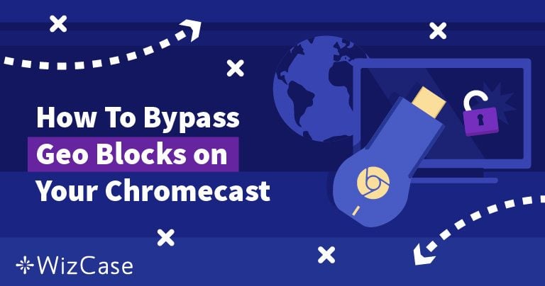 3 Ways You Can Use a VPN With Chromecast &ndash; Updated 2026