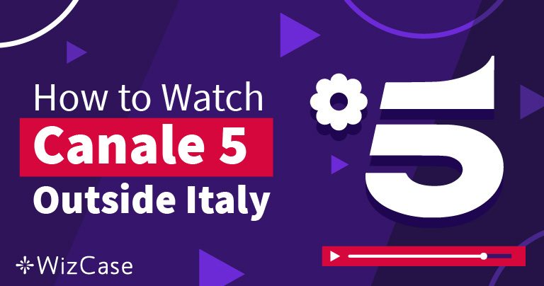 How to Watch Canale 5 With a VPN Online: Updated 2026