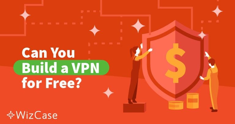 How to Make Your Own VPN for Free (Updated 2026)