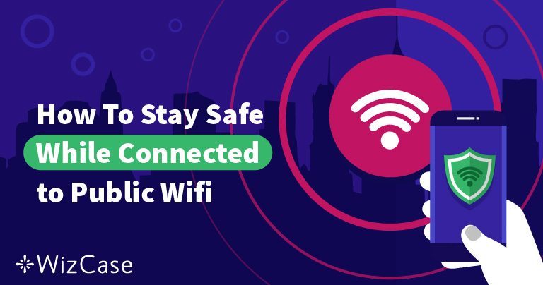 Are Public Wifi Networks Secure? Here’s 5 Tips to Keep You Safe