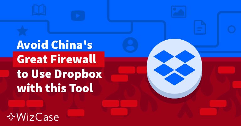 Avoid China&rsquo;s Great Firewall to Use Dropbox with this Tool