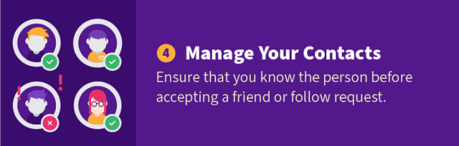 4. Manage Your Contacts — Ensure that you know the person before accepting a friend or follow request.