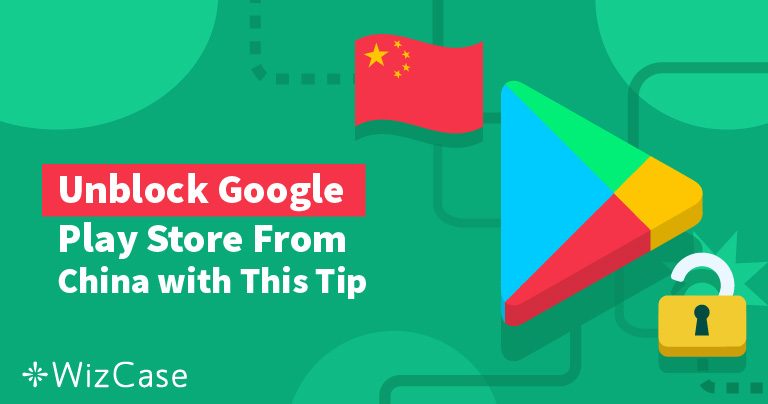 How to Access the Google Play Store in China (Updated 2026)