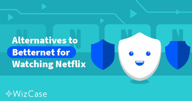 Does Netflix work with Betternet (Tested 2026)