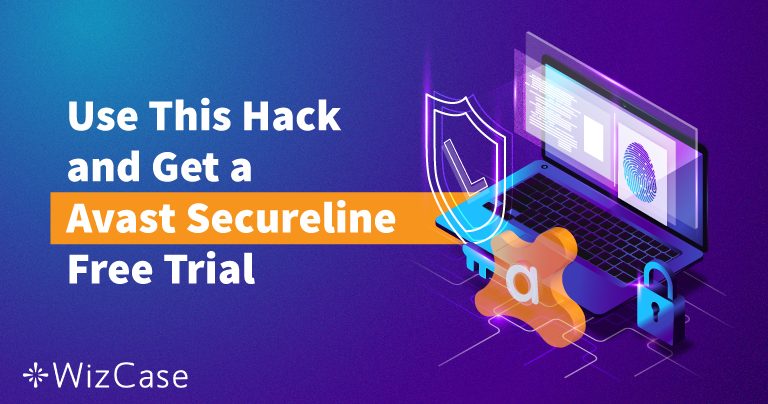 How To Get A Free Trial Avast Secureline VPN (Updated 2024)