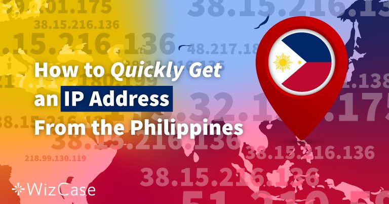 How to Get a Philippines IP Address (Updated 2026)