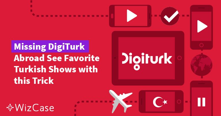 How to Watch DigiTurk From Outside of Turkey in 2026