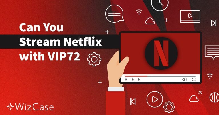 Does Netflix Work With VIP72? See Our Test Results (2026)