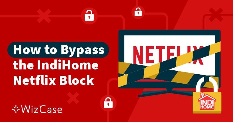 How to Watch Netflix on IndiHome in Indonesia: Tested 2026