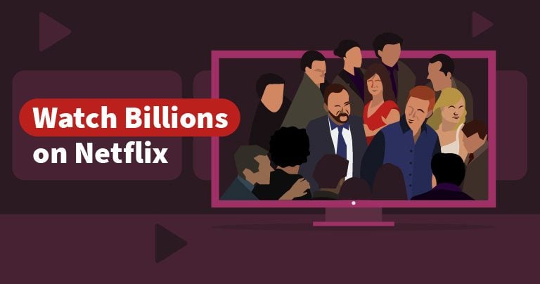 How to Safely Watch Billions on Netflix in 2024