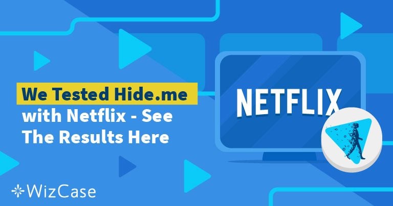 Does Netflix Work with Hide.Me (Tested August 2022)
