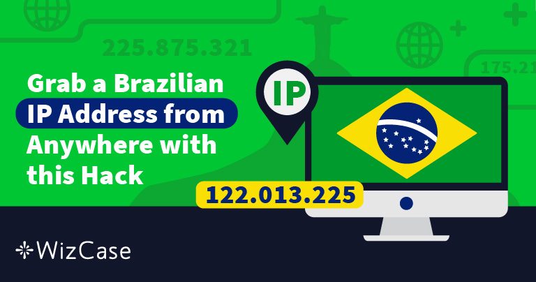 How to Get a Brazil IP Address (Updated 2026)