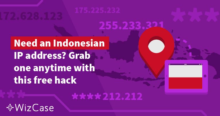 How to Get an Indonesia IP Address (Updated 2026)