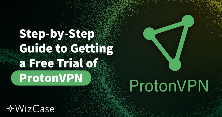 How to Get a Free Trial of Proton VPN (Tested 2026)